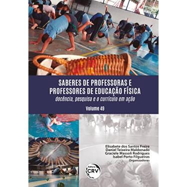 Imagem de Saberes de professoras e professores de educação física: docência, pesquisa e o currículo em ação volume 49
