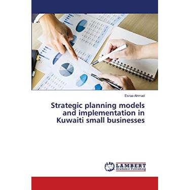 Imagem de Strategic planning models and implementation in Kuwaiti small businesses
