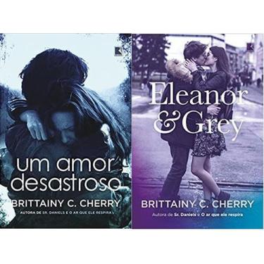 Imagem de Kit 2 Livros Brittainy C. Cherry Um Amor Desastroso + Eleanor & Grey