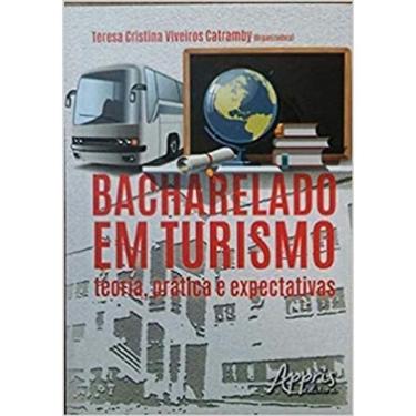 Imagem de Bacharelado Em Turismo Teoria, Pratica E Expectativas