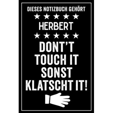 Imagem de Herbert - Don't touch it sonst klatscht it!: Lustiges Personalisiertes Notizbuch A5 I 120 Seiten I Klassisch & Elegant In Schwarz I Das perfekte, individuelle Geschenk für Familie, Freunde, Kollegen