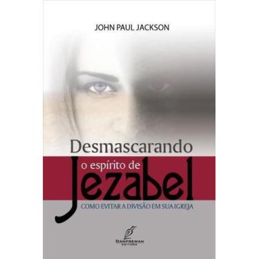Imagem de Desmascarando o Espírito de Jezabel - John Paul Jackson