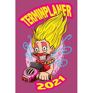 Imagem de Terminplaner 2021: Wochenplaner zum notieren, organisieren und planen DIN A5. Kalender/Terminkalender/Monats- / Tagesübersicht/Kontakt- / Geburtstags listen/Föhn Make up Schminke