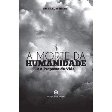 Imagem de Livro - A Morte da Humanidade e a Proposta da Vida