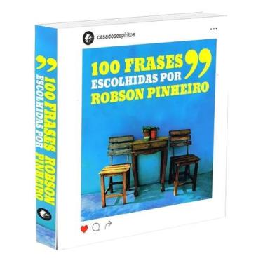 Imagem de 100 Frases Escolhidas por Robson Pinheiro - CASA DOS ESPIRITOS