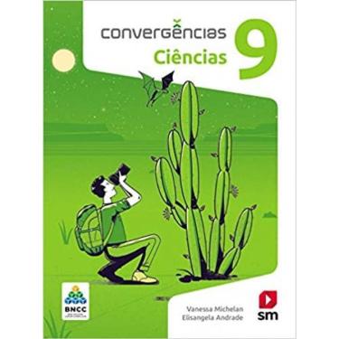 Imagem de Livro Convergencias Ciencias Bncc - 9 Ano - Ef Ii - Ed 2019
