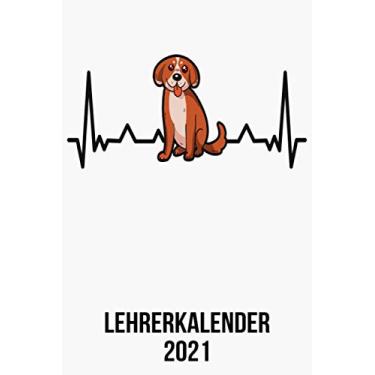 Imagem de Lehrerkalender 2021: DIN A5 Kalender von 01/2021-12/2021 1 Tag = 1 Seite mit großem Tageskalender und großartiger Übersicht. Monatsübersicht, ... / Hundemama Hund heartbeat herzschlag