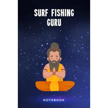 Imagem de Surf Fishing Guru Notebook: Customized Lined Journal Gift For Somebody Who Enjoys Surf Fishing