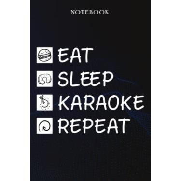 Imagem de Karaoke Sarcasm Gift - Eat Sleep Karaoke Repeat: Sarcastic Funny Gift Idea for Men, Novelty, With Sayings, Women, Guys, Cup - Lined Journal Notebook,Life