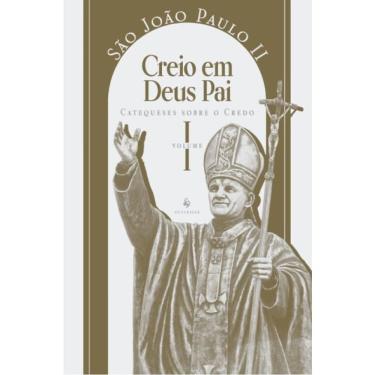 Imagem de Catequese Sobre O Credo - Creio Em Deus Pai - Vol. 1