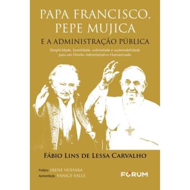 Imagem de Livro - Papa Francisco, Pepe Mujica e a Administração Pública