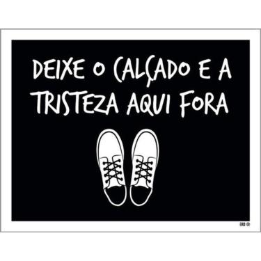 Imagem de Kit 10 Placas Deixe Calçado Tristez Aqui Fora 36X46