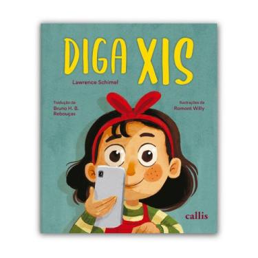 Imagem de Livro - Diga Xis - Uma história delicada sobre memórias e família