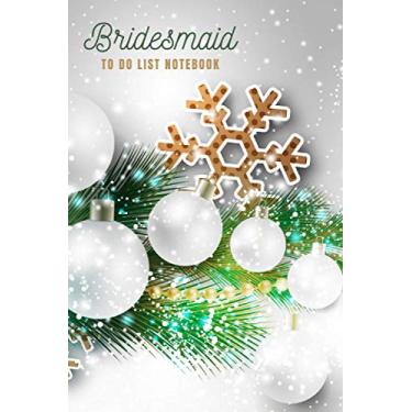 Imagem de Bridesmaid To Do List Notebook: Silver White Ornaments Green Garland Art - Christmas Wedding Theme / Checklist Planner / Event Planning Journal To ... Bridesmaid from Bride / Cute Card Alternative