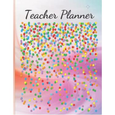Imagem de Confetti Teacher School Lesson Planner: Confetti Teacher Planner/Monthly and Weekly Schedule for any year/Confetti Themed Academic Year Undated ... Teacher Planner with Teacher Needs in Mind