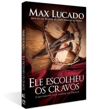Imagem de Ele Escolheu os Cravos  Max Lucado  CPAD