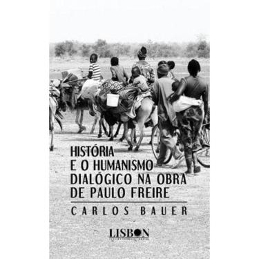 Imagem de História E O Humanismo Dialógico Na Obra De Paulo Freire