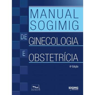 Imagem de Livro - Manual De Ginecologia E Obstetrícia - Sogimig 6ª Edição