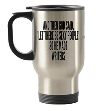 Imagem de And God Said Le There Be Sexy People So He Made Writers Caneca de viagem isolada de aço inoxidável