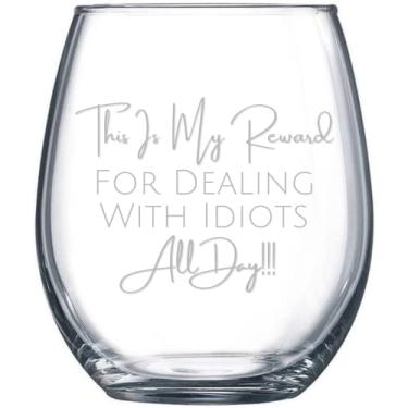 Imagem de SNG World My Reward For Dealing With Idiots Wine Tumbler Drinking Glass Stemless Wine Glass 17 Oz with Funny Sayings For Women & Men