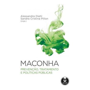 Imagem de Maconha Prevenção Tratamento E Políticas Públicas