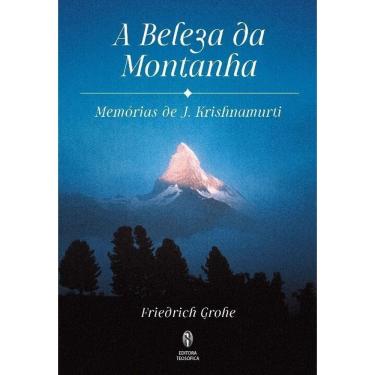 Imagem de A Beleza da Montanha: Memórias de J.krishnamurti