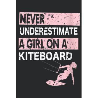 Imagem de Womens Never underestimate a girl on a kiteboard kiteboarding Fan Nice Saying: Lined Journal Notebook To Do Schedule, Medium 6x9 Inches, 100 Pages, Printed Cover