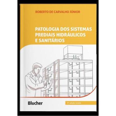 Imagem de Patologia dos sistemas prediais hidráulicos e sanitários - BLUCHER