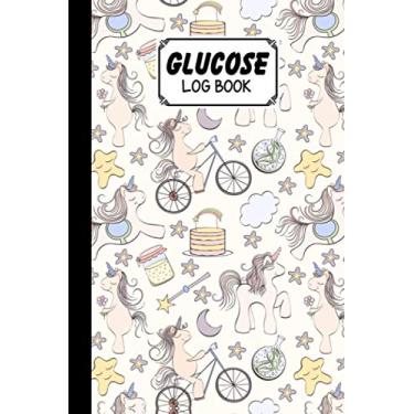 Imagem de Glucose Log Book: Blood Sugar Log Book Unicorn Cover, Weekly Blood Sugar Diary, Daily Diabetic Glucose Tracker Journal Book, 4 Time Before-After ... Dinner, Bedtime) | 120 Pages, Size 6" x 9"