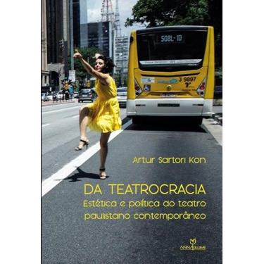 Imagem de Livro - Da teatrocracia: Estética e política do teatro paulistano cont