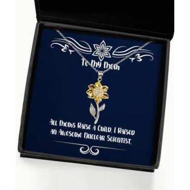 Imagem de SpreadPassion Presentes engraçados para mãe, All Moms Raise a Child. I Raised an Awesome Nuclear Scientist, Colar com pingente de girassol útil para mãe da filha