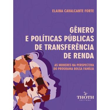 Imagem de GÊNERO E POLÍTICAS PÚBLICAS DE TRANSFERÊNCIA DE RENDA: AS MULHERES NA PERSPECTIVA DO PROGRAMA BOLSA FAMÍLIA