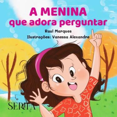 Imagem de Livro A menina que adora perguntar  (Raul Marques e Vanessa Alexandre)
