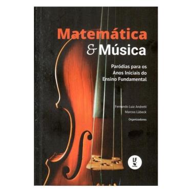Imagem de Matemática E Música: Paródias Para Os Anos Iniciais Do Ensino Fundamental