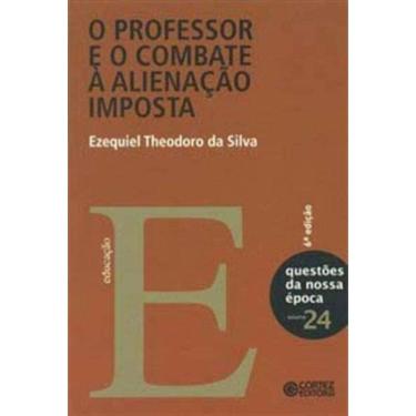 Imagem de Professor E O Combate A Alienacao Imposta, O