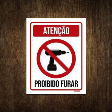 Imagem de Placa De Sinalização - Atenção Proibido Furar 18X23