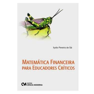 Imagem de Livro - Matemática Financeira Para Educadores Críticos - Ilydio pereira de Sá