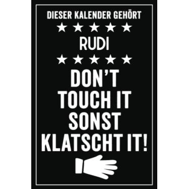 Imagem de Rudi - Don't touch it sonst klatscht it!: Lustiger Personalisierter Kalender 2022 A5 I Klassisch & Elegant In Schwarz I Taschenkalender 2022 I ... Geschenk für Familie, Freunde, Kollegen