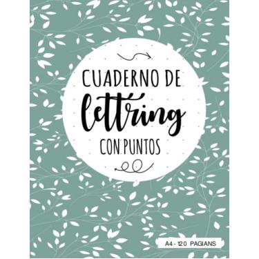 Imagem de cuaderno de lettering con puntos: Libreta punteada a4 para practicar lettering,120 hojas con plantillas de punteado especial lettering y caligrafía, 8.5x11",
