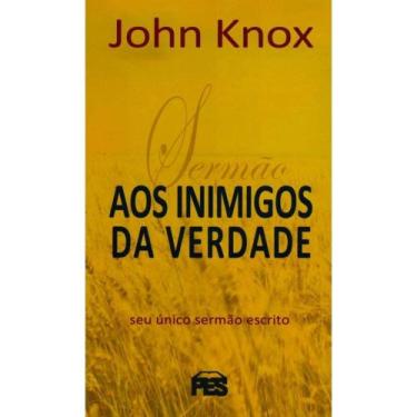 Imagem de Sermão Aos Inimigos Da Verdade - John Knox - PES