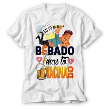 Imagem de Camiseta Com A Estampa To Bêbado Mas Estou Vacinado - Vidape