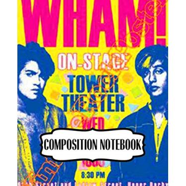 Imagem de Composition Notebook: Wham English Pop Duo George Michael and Andrew Ridgeley Studio Album Make It Big Worldwide Pop Smash Hit, 110 blank pages, 7.5x ... Writting, Drawing and Creative Doodling