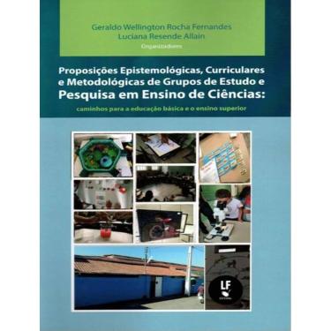 Imagem de Proposicoes Epistemologicas, Curriculares E Metodologicas De Grupos De Estudo E Pesquisa Em Ensino De Ciencias