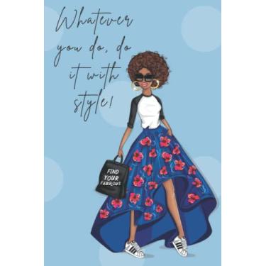 Imagem de Faça o que fizer, faça com estilo! (Edição de brincos e saia floral): Diário forrado elegante para documentar seus pensamentos, ideias e criatividade.