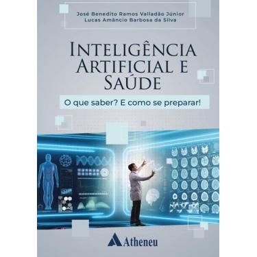 Imagem de Inteligência Artificial E Saúde - O Que Saber E Como Se Preparar! - AT