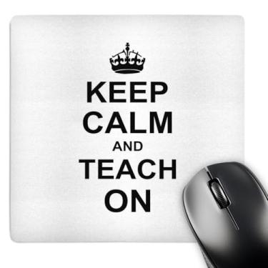 Imagem de 3dRose 20,3 x 20,3 x 0,6 cm Keep Calm and Teach on Carry on Teaching Gifts Funny Humor Mouse Pad (mp_157779_1)