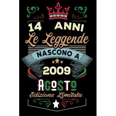 Imagem de Le leggende nascono a Agosto 2009: Taccuino - Diario| Regalo di compleanno Agosto 14 per uomini donne ragazze ragazzi Compleanno 2009 Personalizzato
