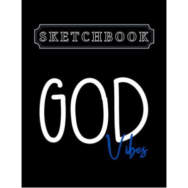 Imagem de Sketchbook: Christian Apparel God Vibes 8.5in x 11in Sketchbook Large Size Matte Soft Cover