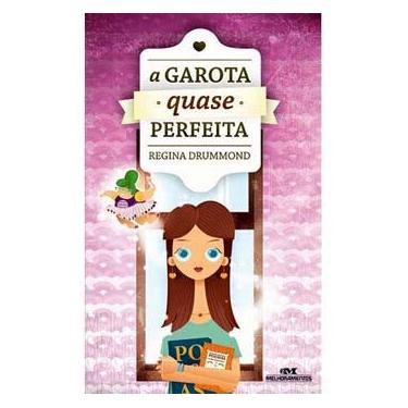 Imagem de Livro - A Garota Quase Perfeita - Regina Drummond