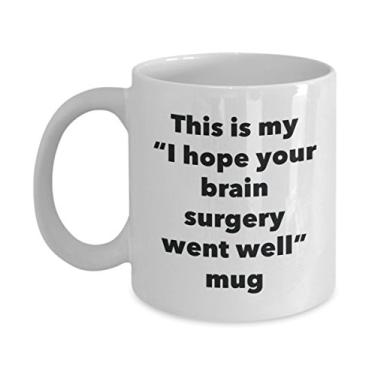 Imagem de Caneca This is My I Hope Your Brain Surgery Went Well – Caneca de café de cacau quente divertido – Presente Get Well Soon – Ideia de presente de mordaça